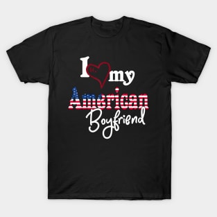 I Love My American Boyfriend Artistic Design American Flag T-Shirt